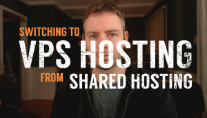 Switching to VPS from Shared Hosting